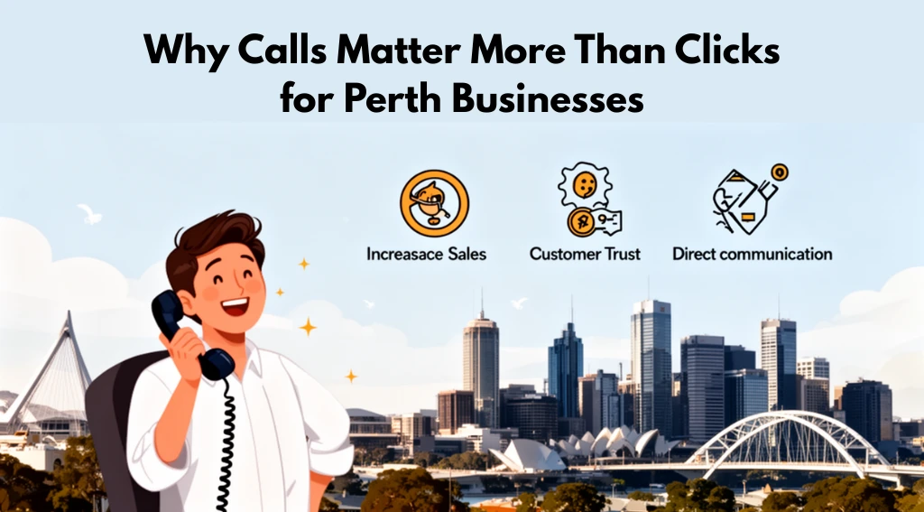 How Google Business Profile Perth Drives More Calls (2026) 1 Why Calls Matter More Than Clicks for Perth Businesses